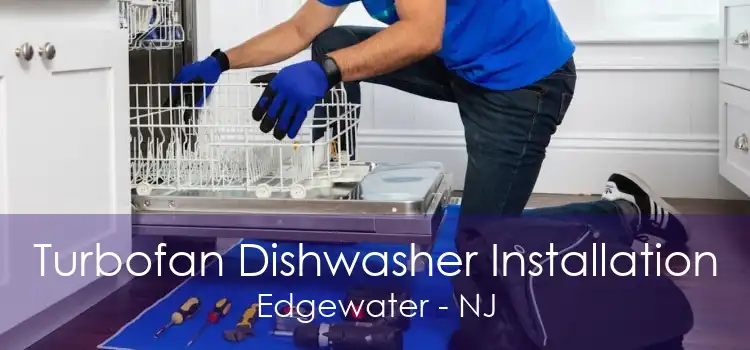 Turbofan Dishwasher Installation Edgewater - NJ