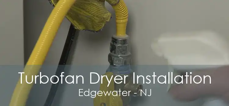 Turbofan Dryer Installation Edgewater - NJ