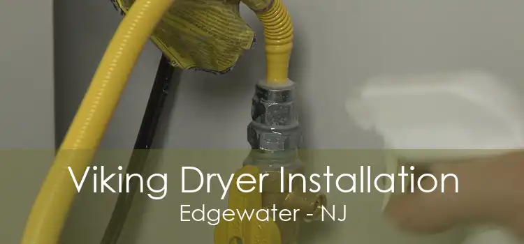 Viking Dryer Installation Edgewater - NJ