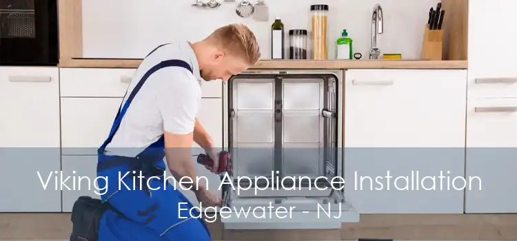 Viking Kitchen Appliance Installation Edgewater - NJ