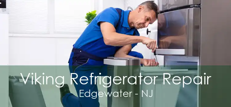 Viking Refrigerator Repair Edgewater - NJ