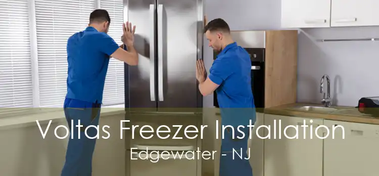 Voltas Freezer Installation Edgewater - NJ