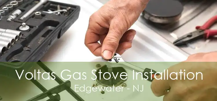 Voltas Gas Stove Installation Edgewater - NJ