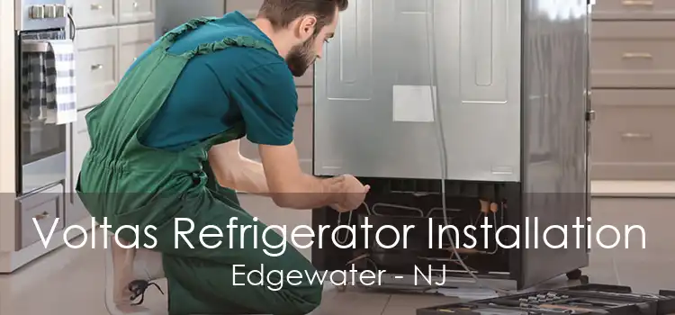 Voltas Refrigerator Installation Edgewater - NJ