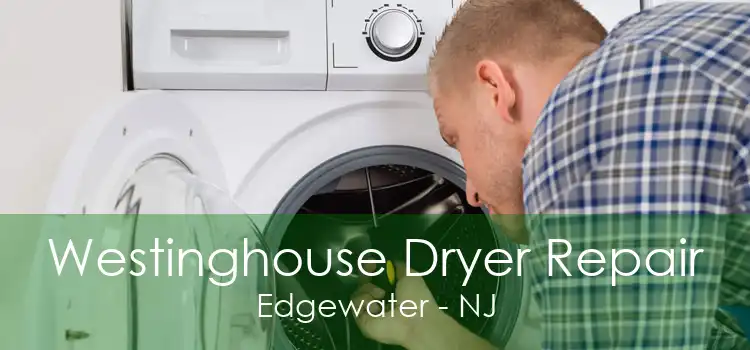 Westinghouse Dryer Repair Edgewater - NJ