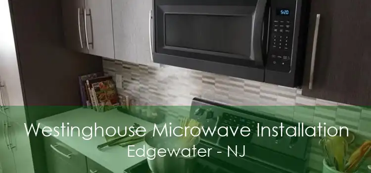 Westinghouse Microwave Installation Edgewater - NJ