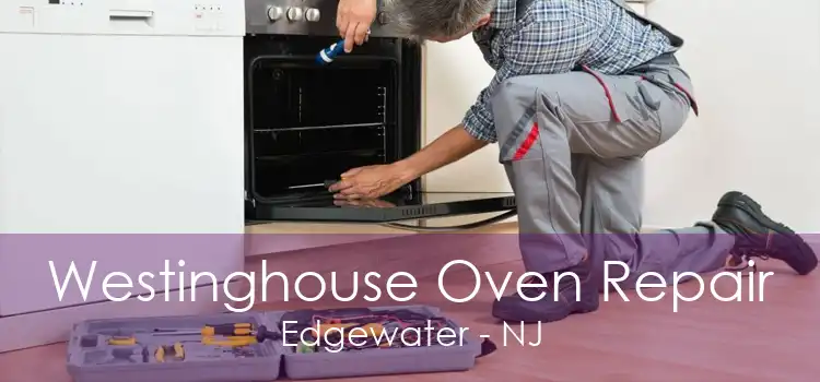 Westinghouse Oven Repair Edgewater - NJ