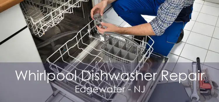 Whirlpool Dishwasher Repair Edgewater - NJ