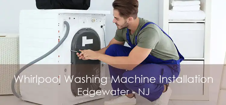 Whirlpool Washing Machine Installation Edgewater - NJ