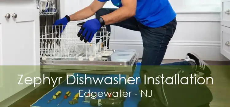 Zephyr Dishwasher Installation Edgewater - NJ