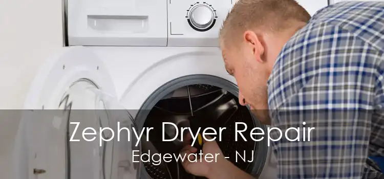 Zephyr Dryer Repair Edgewater - NJ