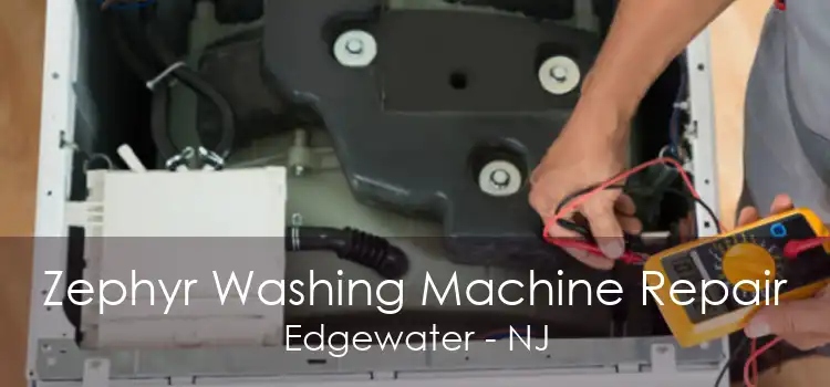 Zephyr Washing Machine Repair Edgewater - NJ